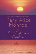 Last Light Over Carolina by Monroe, Mary Alice