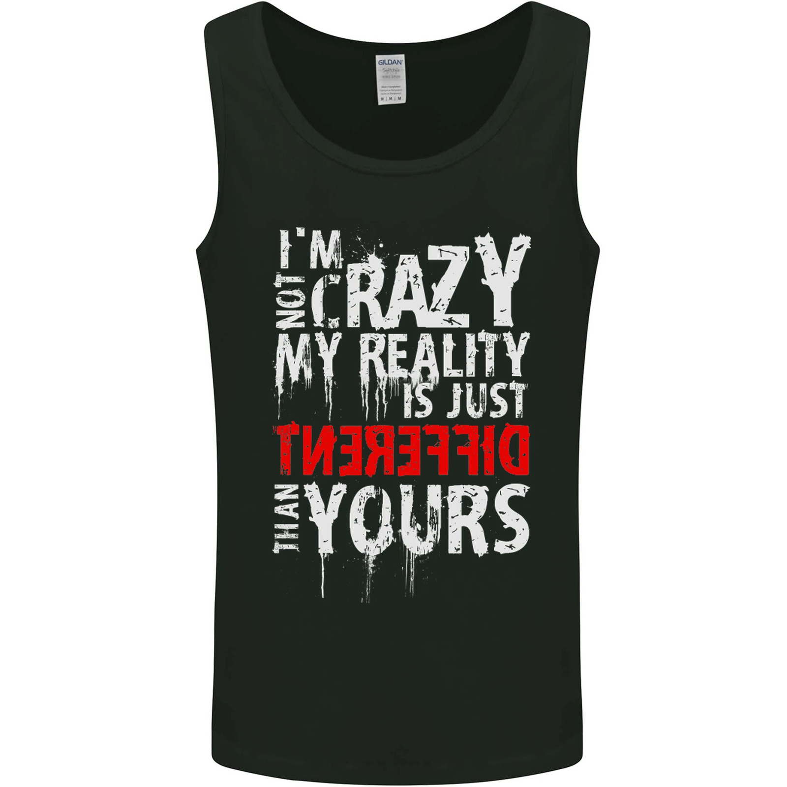 Not Crazy My Reality Is Different Mens Vest Tank Top