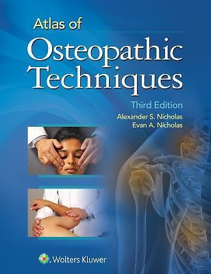 Atlas of Osteopathic Techniques by Evan A. Nicholas and Alexander S. Nicholas...