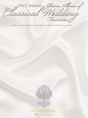 The G. Schirmer Piano Album of Wedding Classics Piano Collection