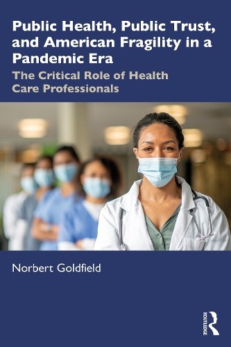 Public Health, Public Trust and American Fragility in a Pande... - 9781032547060