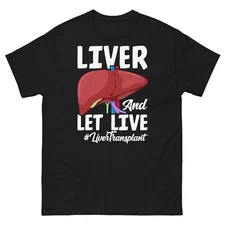 Liver and Let Live Organ Transplant Recipient Awareness Men's Classic Tee