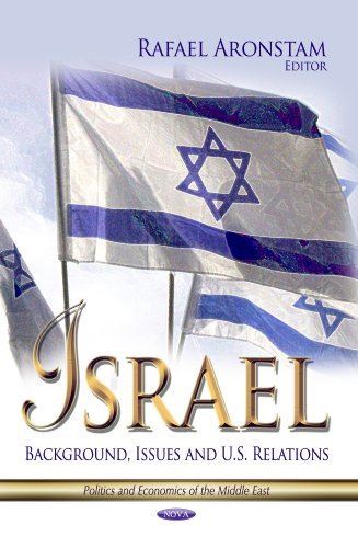 ISRAEL BACKGROUND ISSUES AND: Background, Issues and U.S. (2013)