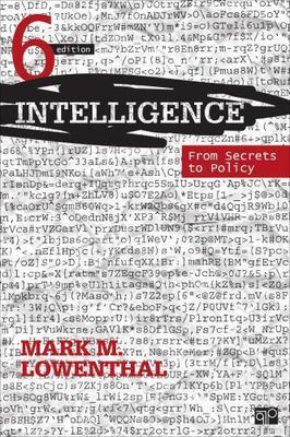 Intelligence: From Secrets to Policy by Lowenthal, Mark M.