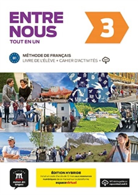 Entre nous 3 – Édition hybride – Tout en un + audio MP3 (B1): Livre de l'eleve + Cahier d'activites 3 (B1) EDITION HYBRIDE - Image 2