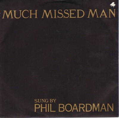 Phil Boardman (2) - Much Missed Man, 7'', (Vinyl)