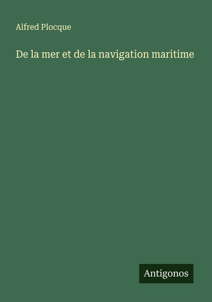 De La Mer Et De La Navigation Maritime Alfred Plocque-image