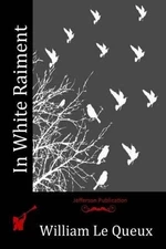 In White Raiment by William Le Queux (English) Paperback Book