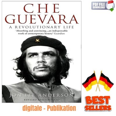 Che Guevara: A Revolutionary Life, Jon Lee Anderson 1997