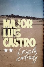 Laszlo Endrody Major Luis Castro (Paperback)