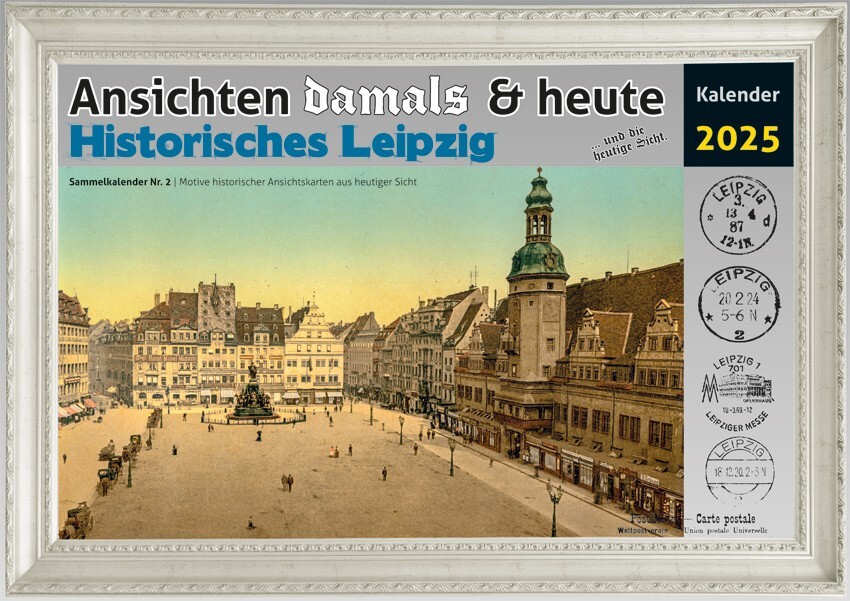 Kalender Historisches Leipzig Ansichten Damals+Heute 2025 A4 quer offen A3