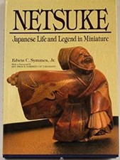 Netsuke : Japanese Life and Legend in Miniature Hardcover Edwin C