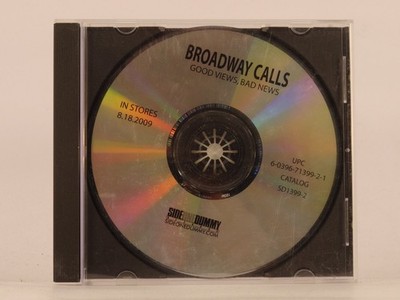 BROADWAY CALLS GOOD VIEWS BAD NEWS (597) 11 Track Promo CD Album including White