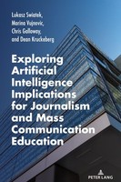 Exploring Artificial Intelligence Implications For Journalism And Mass Communica