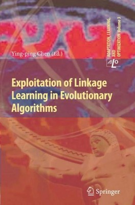 Exploitation of Linkage Learning in Evolutionary Algorithms Ying-Ping Chen