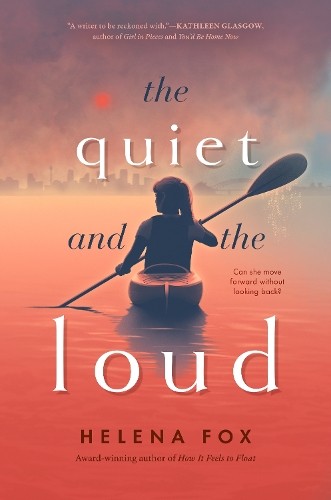 The Quiet and the Loud by Helena Fox - 9780593354582