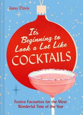 It's Beginning to Look a Lot Like Cocktails: Festive Favourites for the Most Won