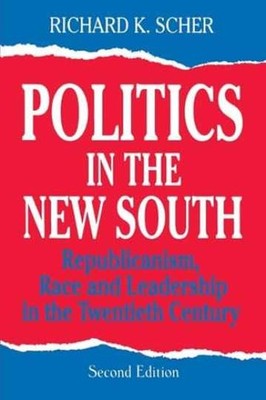 Politics in the New South - Paperback, by Scher Richard K. K. - Very Good