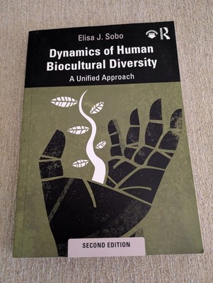Dynamics of Human Biocultural Diversity: A Unified Approach, 2nd Edition | Sobo