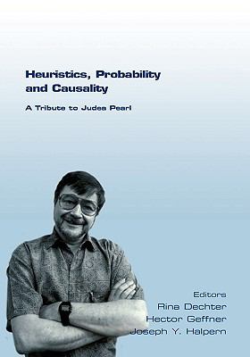 Heuristics, Probability and Causality a Tribute to Judea Pearl by ...