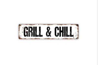 Grill And Chill Sign - Grill Station Backyard Paradise BBQ Patio Deck Rustic