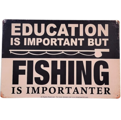 #ad #ad AMERICAN WIT 8quot; x 12quot; Sign EDUCATION Is Important But FISHING Is Importanter $9.99
