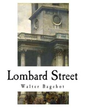 Lombard Street: A Description Of The Money Market