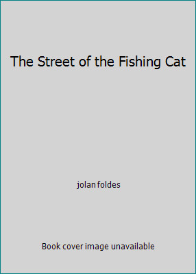 The Street of the Fishing Cat by jolan foldes
