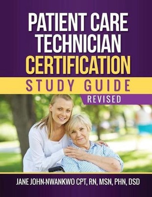 Patient Care Technician Certification Study Guide by MS Jane John-Nwankwo (Engli