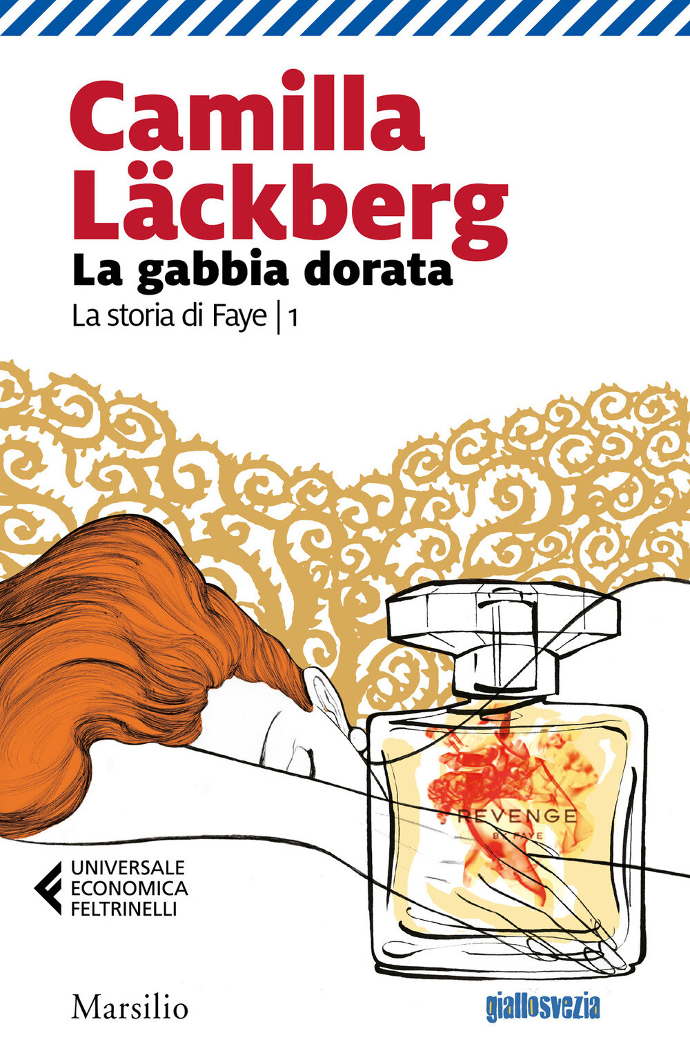 Libri Camilla Läckberg - La Gabbia Dorata. La Storia Di Faye #01