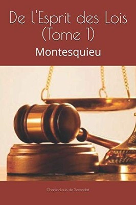 De l'Esprit des Lois (Tome 1): Mont..., de Secondat, Ch