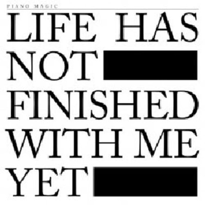 Piano Magic - Life Has Not Finished with Me Yet - Music CD
