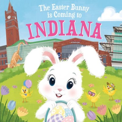 The Easter Bunny Is Coming to Indiana - Hardcover By James, Eric - VERY GOOD