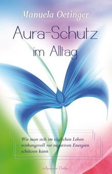 Aura-Schutz im Alltag: Wie man sich im täglichen Le... | Buch | Zustand sehr gut