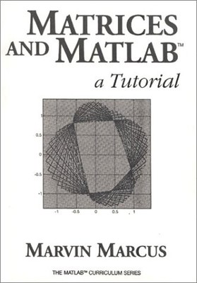 MATRICES AND MATLAB: A TUTORIAL By Marvin Marcus - Hardcover **BRAND NEW**
