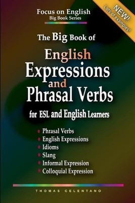 The Big Book of English Expressions and Phrasal Verbs for ESL and English Learne