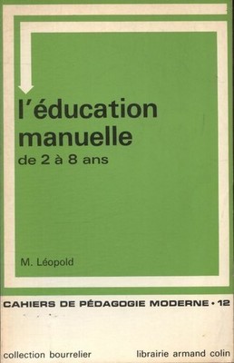 Die manuelle Erziehung von 2 bis 8 Jahren - M Leopold - V259526