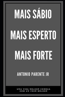 Mais sbio, mais esperto, mais forte: Uma vida melhor come?a com um voc? melhor.