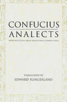 Analects: With Selections from Traditional Commentaries (Hackett Classics...