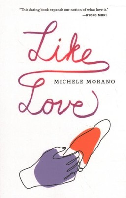 Like Love, Paperback by Morano, Michele, Brand New, Free shipping in the US