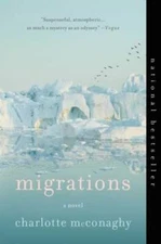 Migrations: A Novel - Paperback By McConaghy, Charlotte - GOOD