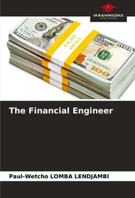 The Financial Engineer Paul-Wetcho Lomba Lendjambi Taschenbuch Englisch 2024