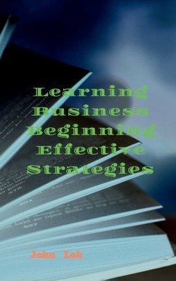 Lok - Learning Business Beginning Effective Strategies - paperback or  - E555z