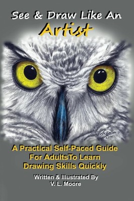 See & Draw Like An Artist: A Practical Self-Paced Guide for Adults To Learn ...