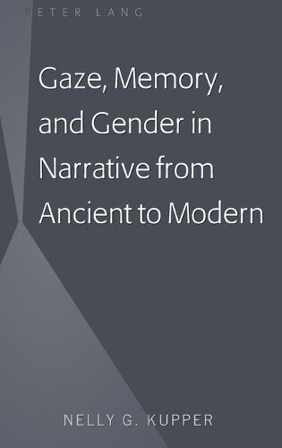 Thumbnail - Nelly G. Kupper Gaze, Memory, And Gender In Narrative From A