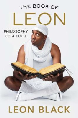 Book of Leon : Philosophy of a Fool by Iris Bahr, J. B. Smoove and Leon Black...
