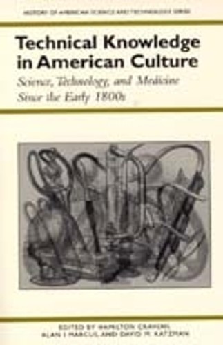 Technical Knowledge in American Culture – Science, Technology and Medicine Sinc…