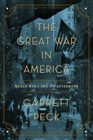 The Great War In America Garrett Peck