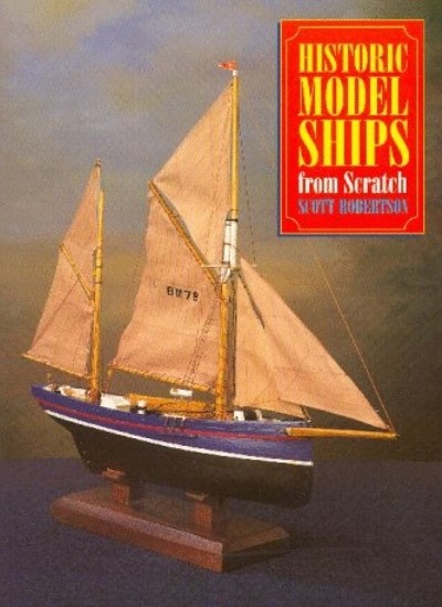 Historic Model Ships from Scratch,Scott Robertson