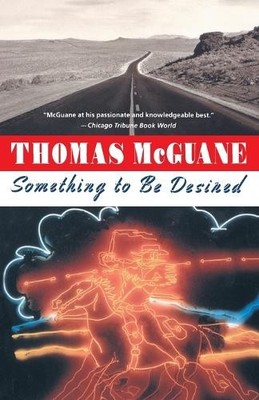 Thomas McGuane Something to Be Desired (Paperback) Vintage Contemporaries